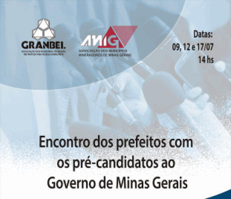 GRANBEL e AMIG promovem encontro com pré-candidatos ao Governo de Minas