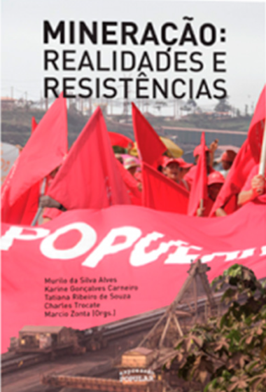 Em livro sobre mineração, autores reúnem oposição ao modelo de expropriação mineral no Brasil