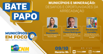 Desafios e oportunidades da arrecadação com a mineração são tema do Bate-Papo CNM